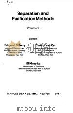 SEPARATION AND PURIFICATION METHODS VOL 2 1974 PDF电子版封面 EDMOND PERRY