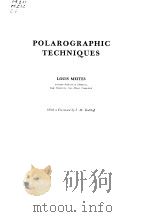 POLAROGRAPHIC TECHNIQUES 1955 PDF电子版封面 LOUIS MEITES