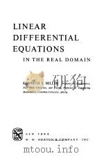 LINEAR DIFFERENTIAL EQUATIONS IN THE REAL DOMAIN 1963 PDF电子版封面 KENNETH S. MILLER