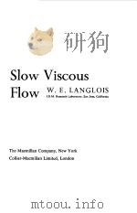 SLOW VISCOUS FLOW 1964 PDF电子版封面 WILLIAM E.LANGLOIS