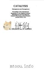 CATALYSIS--HETEROGENEOUS AND HOMOGENEOUS   1975  PDF电子版封面    B.DELMON 