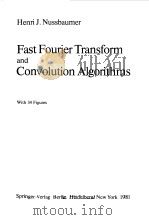 FAST FOURIER TRANSFORM AND CONVOLUTION ALGORITHMS 1981 PDF电子版封面 HENRI J NUSSBAUMER