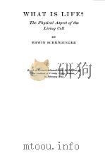 WHAT IS LIFE 1944 PDF电子版封面 ERWIN SCHRODINGER
