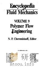 ENCYCLOPEDIA OF FLUID MECHANICS VOL 9 1990 PDF电子版封面 N.P.CHEREMISINOFF