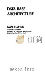 DATA BASE ARCHITECTURE 1981 PDF电子版封面 IVAN FLORES