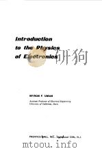 INTRODUCTION TO THE PHYSICS OF ELECTRONICS 1974 PDF电子版封面 MYRON F.UMAN