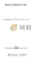 MOLYBDENUM 1956 PDF电子版封面 L.NORTHCOTT