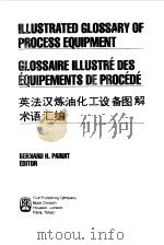 ILLUSTRATED GLOSSARY OF PROCESS EQUIPMENT 1984 PDF电子版封面 BENRNSRD H.PARUIT
