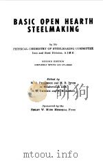 BASIC OPEN HEARTH STEELMAKING 1951 PDF电子版封面 W.O.PHILBROOK