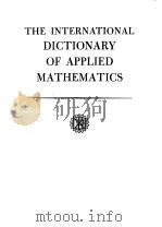 THE INTERNATIONAL DICTIONARY OF APPLIED MATHEMATICS 1960 PDF电子版封面 EDWARD E.GRAZDA