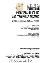 TRANSPORT PROCESSES IN BOILING AND TWO-PHASE SYSTEMS 1976 PDF电子版封面 YIH YUN HSU