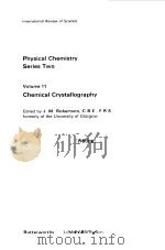 PHYSICAL CHEMISTRY SERIES TWO VOL 11--CHEMISTRY CRYSTALLOGRAPHY 1975 PDF电子版封面 J.M.ROBERTSON