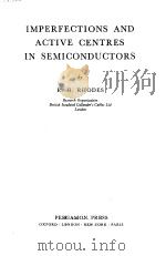 IMPERFECTIONS AND ACTIVE CENTRES IN SEMICONDUCTORS 1964 PDF电子版封面 R.G.RHODES