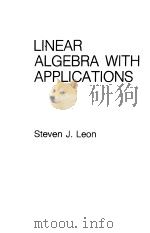 LINEAR ALGEBRA WITH APPLICATIONS 1986 PDF电子版封面 0023698100 STEVEN J.LEON