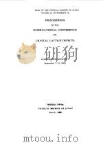 PROCEEDINGS OF THE INTERNATIONAL CONFERENCE ON CRYSTAL LATTICE DEFECTS 1960 PDF电子版封面 RALPH T.OVERMAN