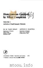 HOMOGENEOUS CATALYSIS BY METAL COMPLEXES VOL I 1974 PDF电子版封面 M.M.TAQUI KHAN