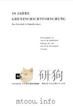 50 JAHRE GRENZSCHICHTFORSCHUNG 1955 PDF电子版封面 G.GORTLER