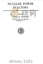 NUCLEAR POWER REACTORS 1957 PDF电子版封面 J.K.PICKARD