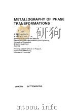 METALLOGRAPHY OF PHASE TRANSFORMATIONS 1972 PDF电子版封面 G.A.CHADWICK