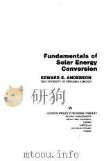 FUNDAMENTALS OF SOLAR ENERGY CONVERSION 1983 PDF电子版封面 EDWARD E.ANDERSON