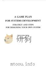 A GAME PLAN FOR SYSTEMS DEVELOPMENT 1988 PDF电子版封面 TROND FRANTZEN KEN MCEVOY