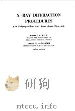 X-RAY DIFFRACTION PROCEDURES 1954 PDF电子版封面 HAROLD P.KLUG