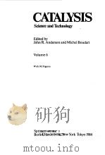CATALYSIS SCIENCEAND TECHNOLOGY VOLUME6 1984 PDF电子版封面 JOHN R ANDERSON AND MICHEL BOU