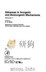 ADVANCES IN LNORGANIC AND BIOINORGANIC MECHANISMS VOLUME 1 1982 PDF电子版封面 A.G.SYKES