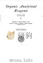 ORGANIC ANALYTICAL REAGENTS VOL 3 1947 PDF电子版封面 FRANK J.WELCHER