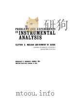 PROBLEMS AND EXPERIMENTS IN INSTRUMENTAL ANALYSIS 1963 PDF电子版封面 CLIFTON E.MELOAN