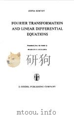 ZOFIA SZMYDT FOURIER TRANSFOR-MATION--AND LINEAR DIFFEREN-TIAL EQUATIONS 1972 PDF电子版封面 MARCIN E.KUCZMA