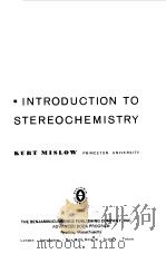 INTRODUCTION TO STEREOCHEMISTRY 1965 PDF电子版封面 080537101X KURT MISLOW