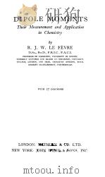 DIPOLE MOMENTS 1953 PDF电子版封面 R.J.W.LE FEVRE