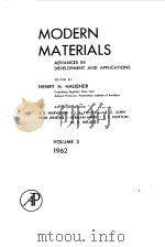 MODERN MATERIALS ADVANCES IN DEVELOPMENT AND APPLICATIONS VOLUME 3 1962 PDF电子版封面 HENRY H.HAUSNER