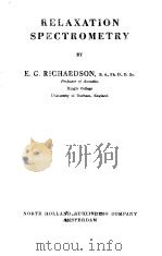 RELAXATION APECTROMETRY 1957 PDF电子版封面 E.G.RICHARDSON