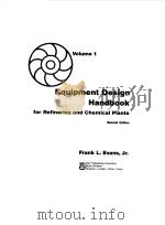 EQUIPMENT DESIGN HANDBOOK FOR REFINERIES AND CHEMICAL PLANTS VOL 1 1979 PDF电子版封面 FRANK L.EVANS