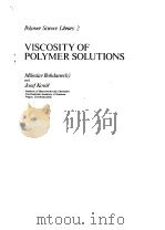 VISCOSITY OF POLYMER SOLUTIONS 1982 PDF电子版封面 MILOSLAV BOHDANECKY