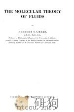 THE MOLECULAR THEORY OF FLUIDS 1952 PDF电子版封面 HERBERT S.GREEN