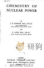 CHEMISTRY OF NUCLEAR POWER 1959 PDF电子版封面 J.K.DAWSON