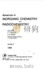 ADVANCES IN INORGANIC CHEMISTRY AND RADIOCHEMISTRY VOLUME 27 1983 PDF电子版封面 H.J.EMELEUS A.G.SHARPE
