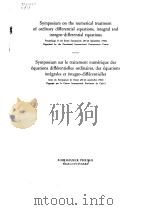 SYMPOSIUM ON THE NUMERICAL TREATMENT OF ORDINARY DIFFERENTIAL EQUATIONS INTEGRAL AND INTEGRO-DIFFERE（1960 PDF版）