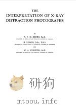 THE INTERPRTATION OF X-RAY DIFFRACTION PHOTOGRAPHS 1961 PDF电子版封面 N.F.M.HENRY