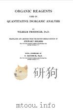 ORGANIC REAGENTS USED IN QUANTITATIVE INORGANIC ANALYSIS 1940 PDF电子版封面 WILHELM PRODINGER