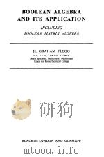 BOOLEAN ALGEBRA AND ITS APPLICATION 1964 PDF电子版封面 H.G.FLEGG