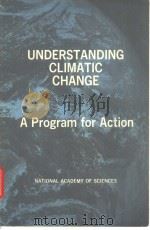 UNDERSTANDING CLIMATIC CHANGE A Program for Action（ PDF版）