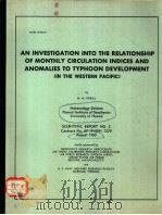 AN INVESTIGATION INTO THE RELATIONSHIP OF MONTHLY CIRCULATION INDICES AND ANOMALIES TO TYPHOON DEVEL（ PDF版）