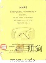 NHRE SYMPOSIUM/WORKSHOP ON HAIL ESTES PARK COLORADO SEPTEMBER 21-28 1975 PREPRINT VOL.Ⅱ PDF电子版封面