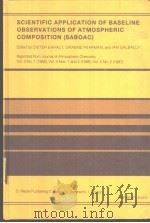 SCIENTIFIC APPLICATION OF BASELINE OBSERVATIONS OF ATMOSPHERIC COMPOSITION(SABOAC) PDF电子版封面 9027725330