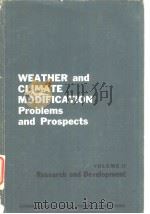 WEATHER and CLIMATE MODIFICATION PROBLEMS and PROSPECTS VOLUME Ⅱ Research and Development（ PDF版）