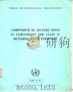 COMPENDIUM OF LECTURE NOTES IN CLIMATOLOGY FOR CLASS IV METEOROLOGICAL PERSONNEL（ PDF版）